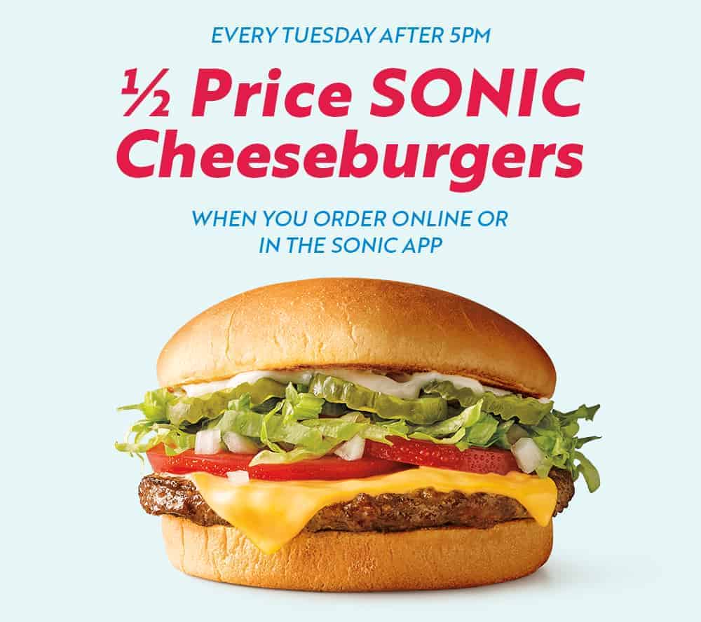 half-price cheeseburgers at Sonic